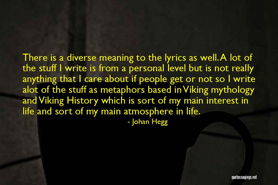 I Think About You Alot Quotes By Johan Hegg