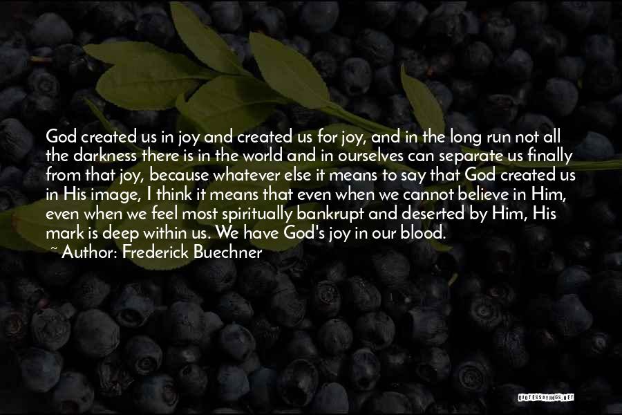 I Think Deep Quotes By Frederick Buechner