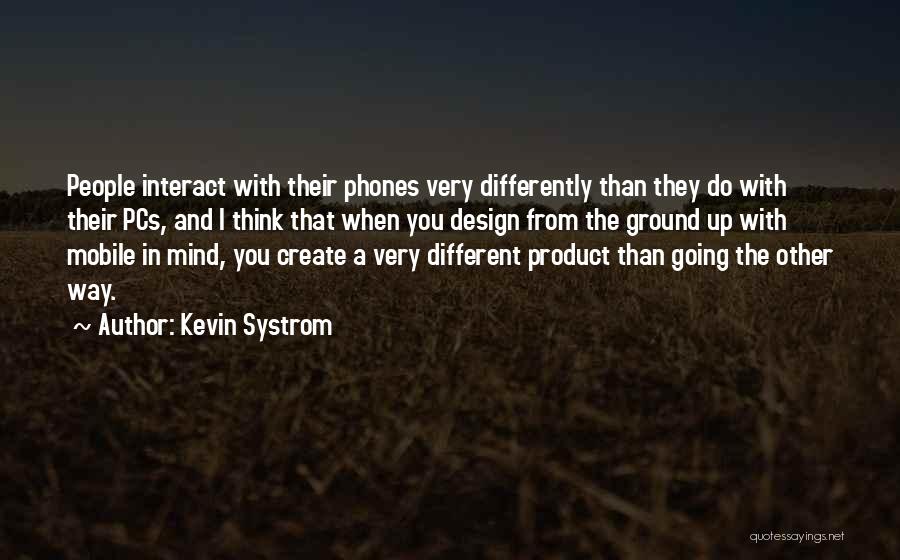 I Think Different Quotes By Kevin Systrom