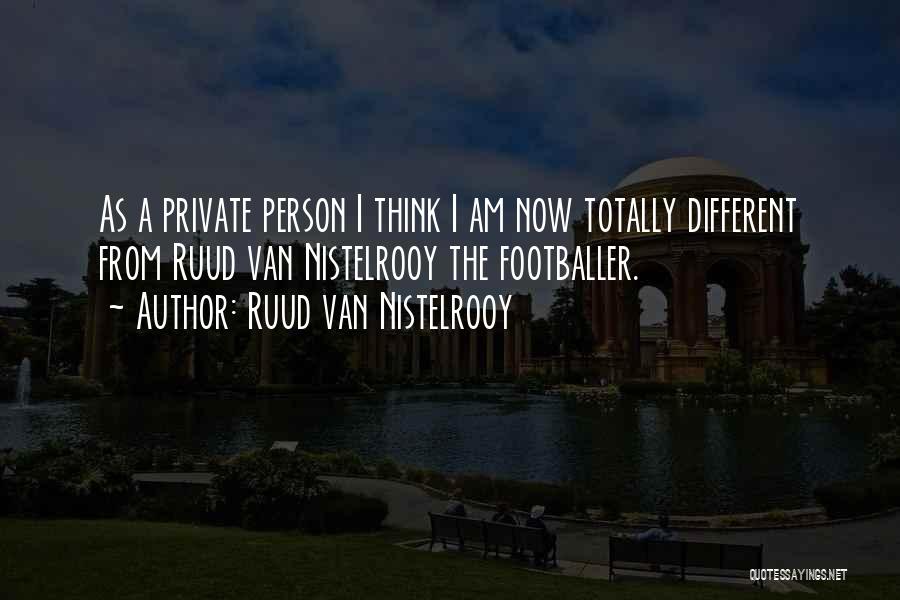 I Think Different Quotes By Ruud Van Nistelrooy