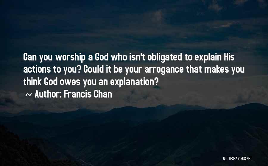 I Think God Can Explain Quotes By Francis Chan