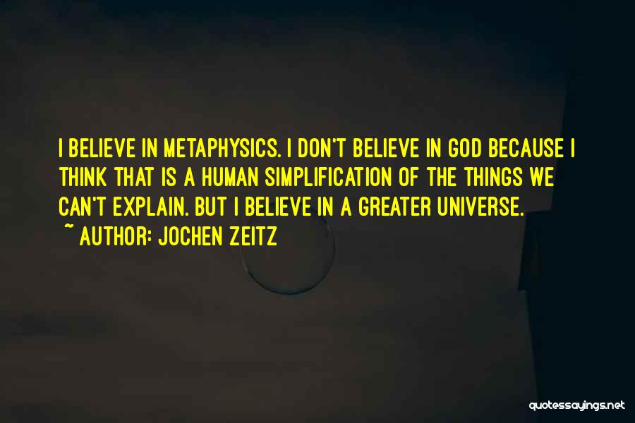 I Think God Can Explain Quotes By Jochen Zeitz