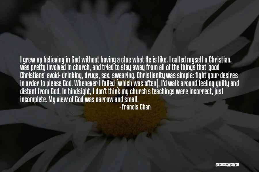 I Think God Quotes By Francis Chan