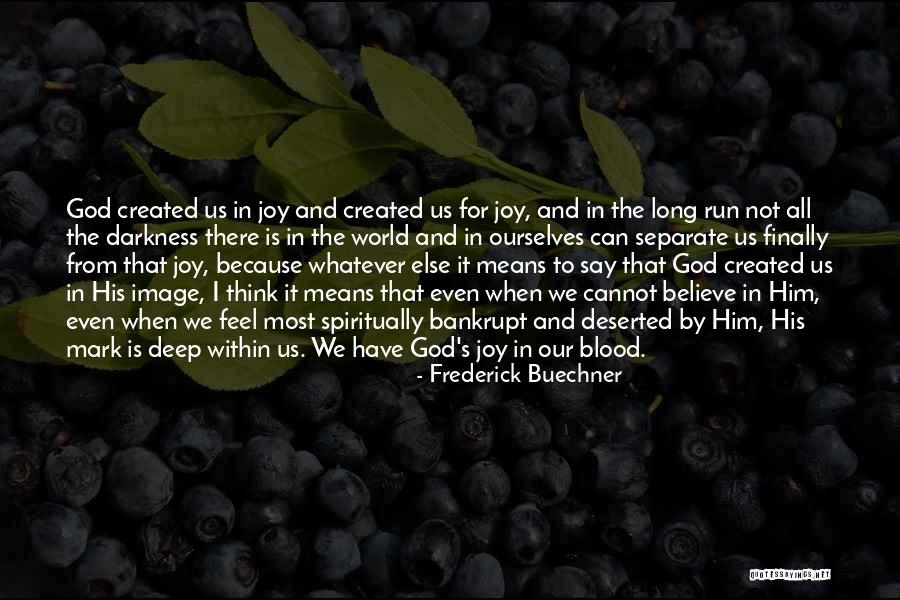 I Think God Quotes By Frederick Buechner