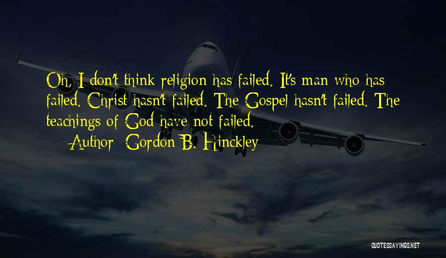 I Think God Quotes By Gordon B. Hinckley