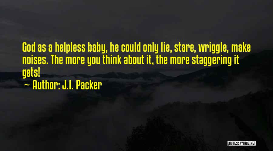 I Think God Quotes By J.I. Packer