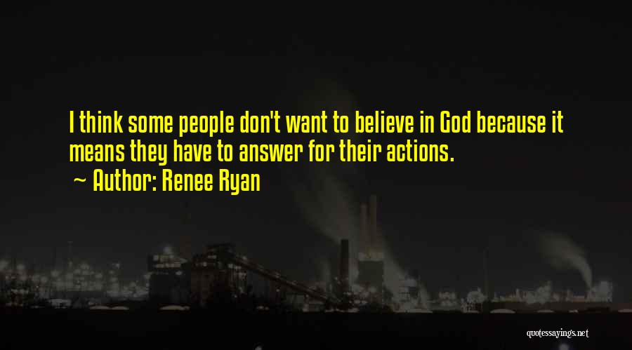 I Think God Quotes By Renee Ryan