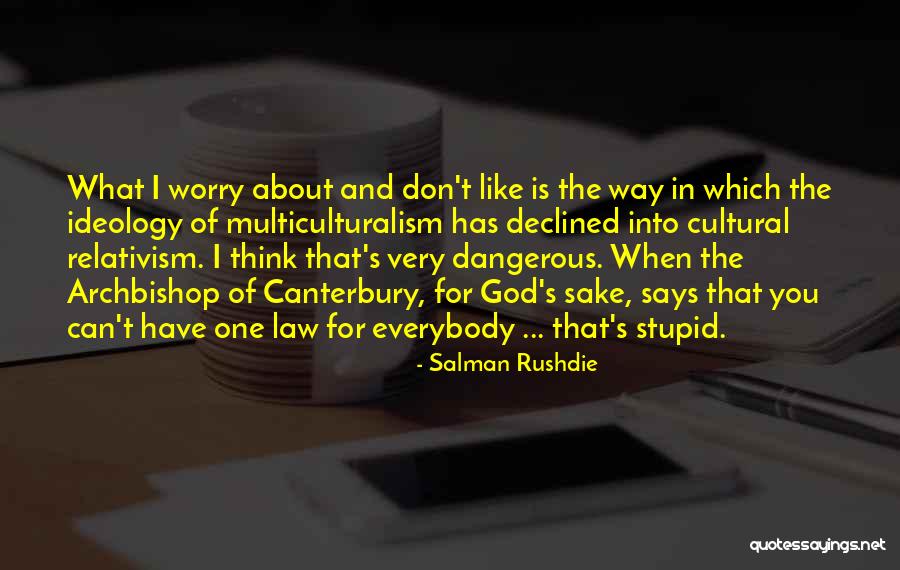 I Think God Quotes By Salman Rushdie