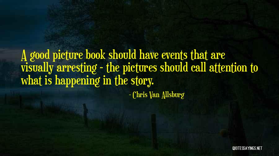 I Think Good Things Are Happening Quotes By Chris Van Allsburg I Think Good Things Are Happening Quotes By Chris Van Allsburg