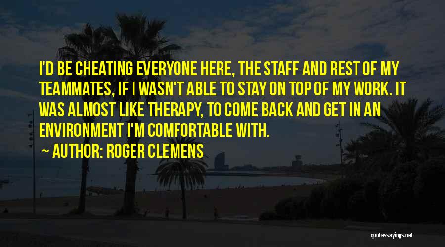 I Think He's Cheating On Me Quotes By Roger Clemens