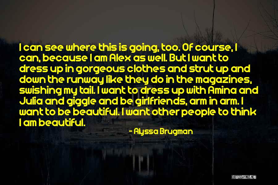 I Think I Am Beautiful Quotes By Alyssa Brugman I Think I Am Beautiful Quotes By Alyssa Brugman