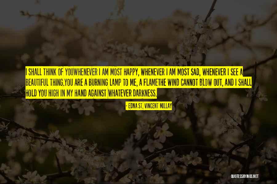 I Think I Am Beautiful Quotes By Edna St. Vincent Millay I Think I Am Beautiful Quotes By Edna St. Vincent Millay