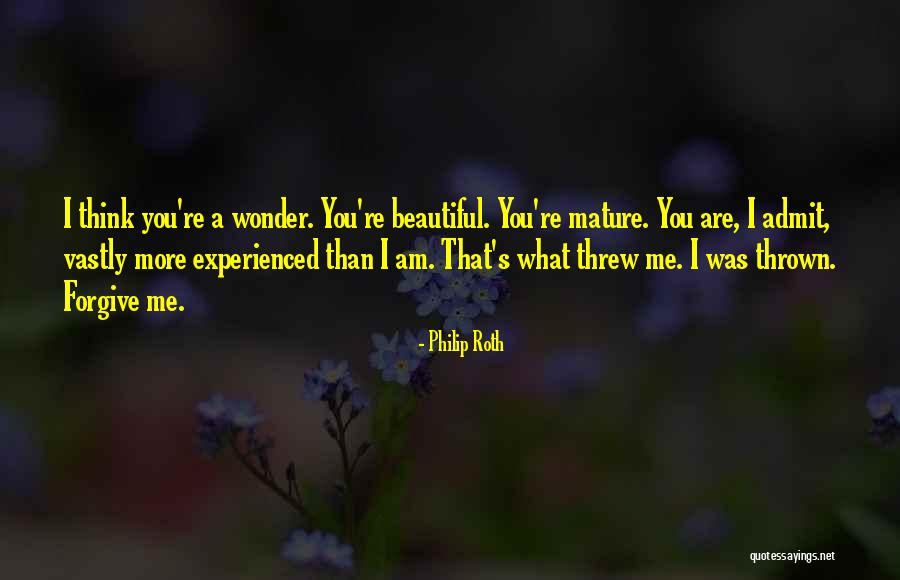 I Think I Am Beautiful Quotes By Philip Roth I Think I Am Beautiful Quotes By Philip Roth
