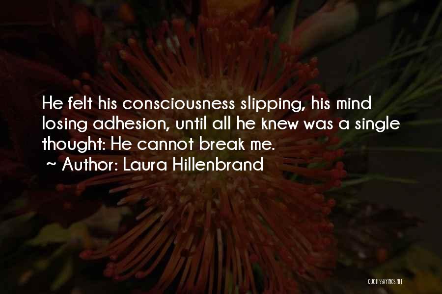 I Think I Am Losing My Mind Quotes By Laura Hillenbrand