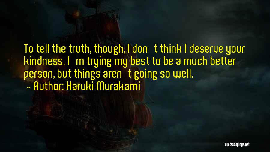 I Think I Deserve Better Quotes By Haruki Murakami