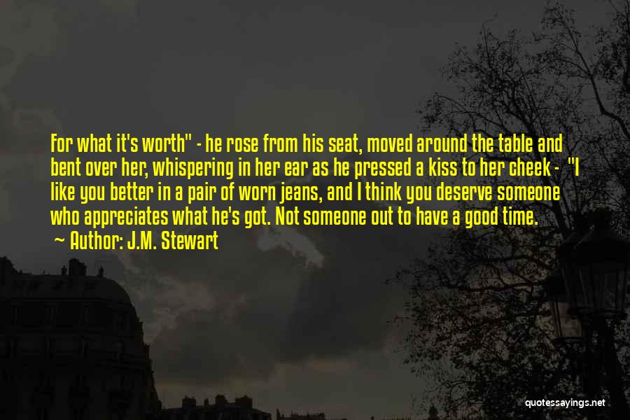 I Think I Deserve Better Quotes By J.M. Stewart