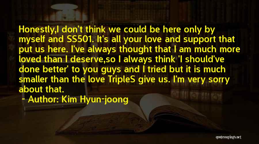 I Think I Deserve Better Quotes By Kim Hyun-joong