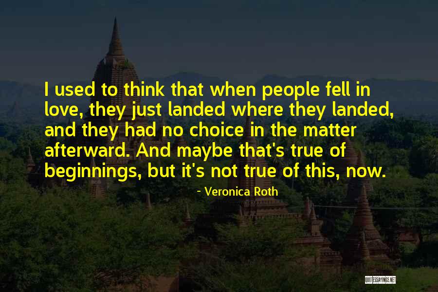 I Think I Fell In Love Quotes By Veronica Roth I Think I Fell In Love Quotes By Veronica Roth