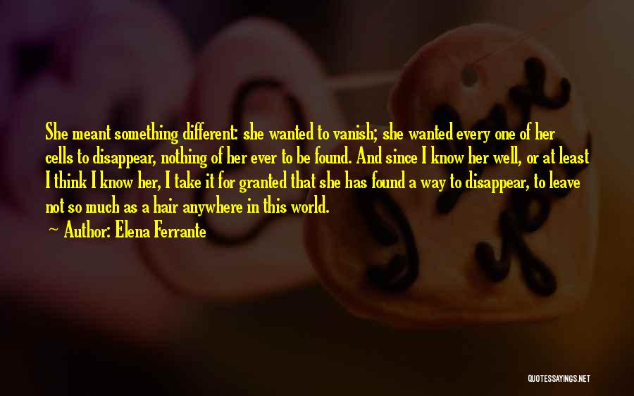 I Think I Found Her Quotes By Elena Ferrante