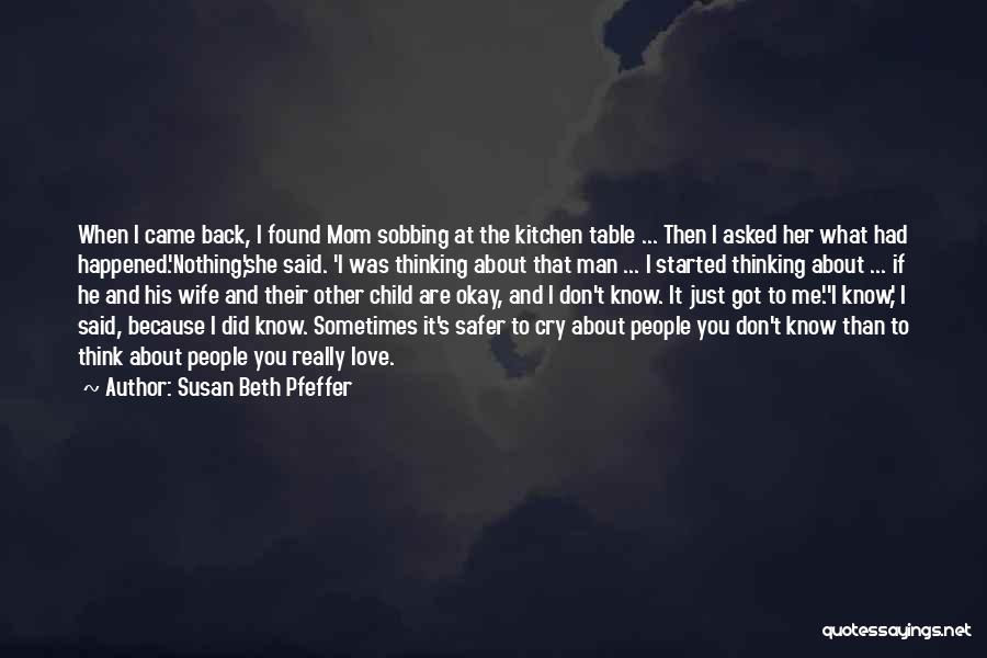 I Think I Found Her Quotes By Susan Beth Pfeffer