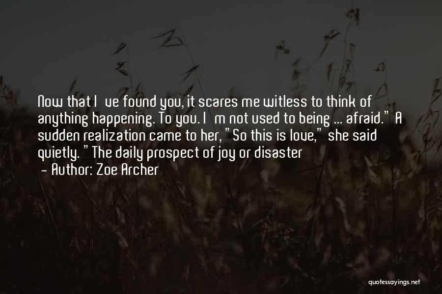 I Think I Found Her Quotes By Zoe Archer