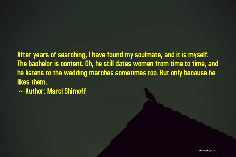 I Think I Found My Soulmate Quotes By Marci Shimoff
