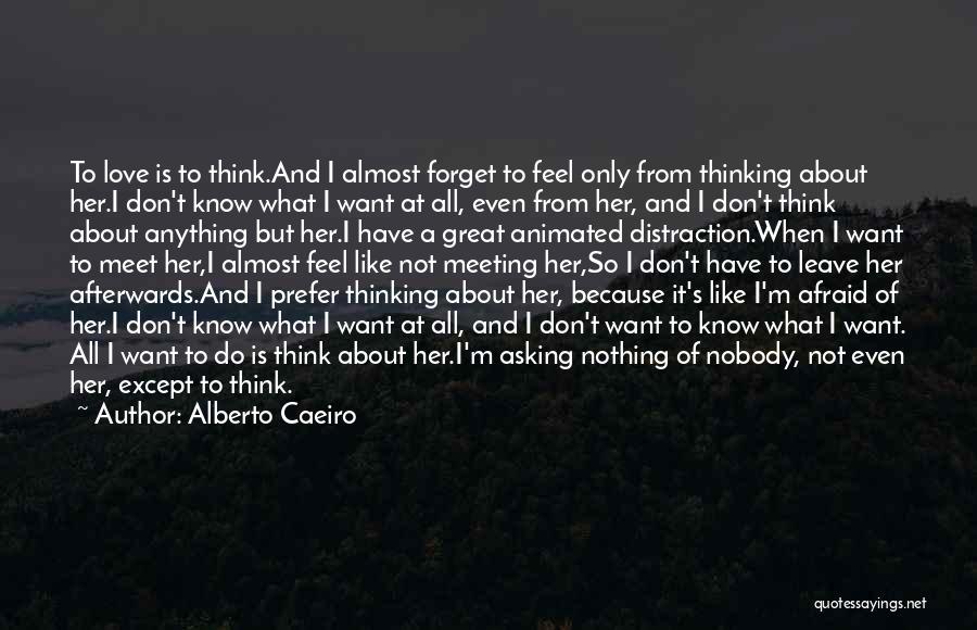 I Think I Have Fallen In Love Quotes By Alberto Caeiro