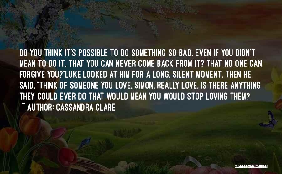I Think I Have Fallen In Love Quotes By Cassandra Clare