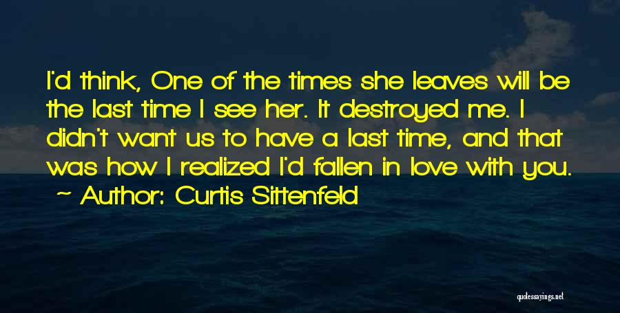 I Think I Have Fallen In Love Quotes By Curtis Sittenfeld