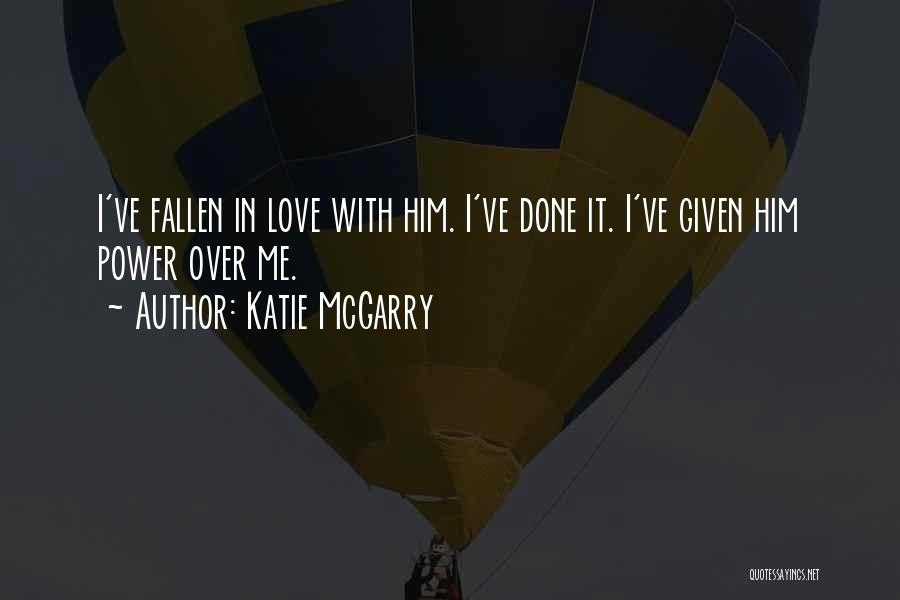 I Think I Have Fallen In Love Quotes By Katie McGarry