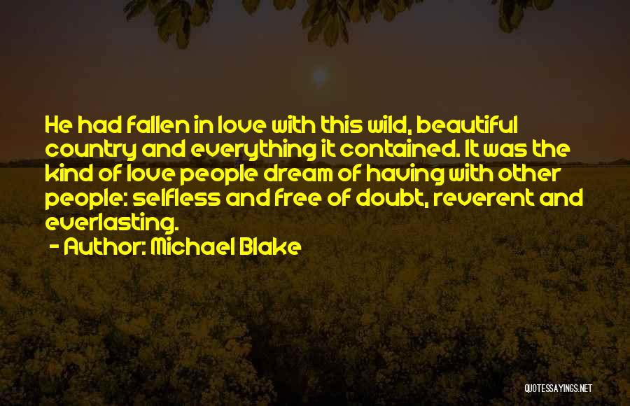 I Think I Have Fallen In Love Quotes By Michael Blake