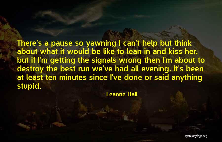 I Think I Like Her Quotes By Leanne Hall I Think I Like Her Quotes By Leanne Hall