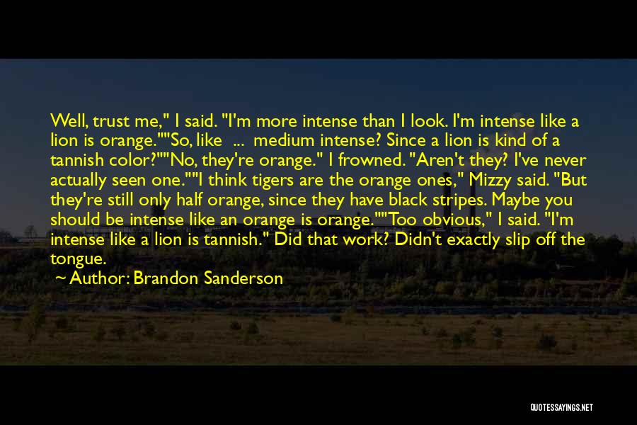 I Think I Like You More Than I Should Quotes By Brandon Sanderson