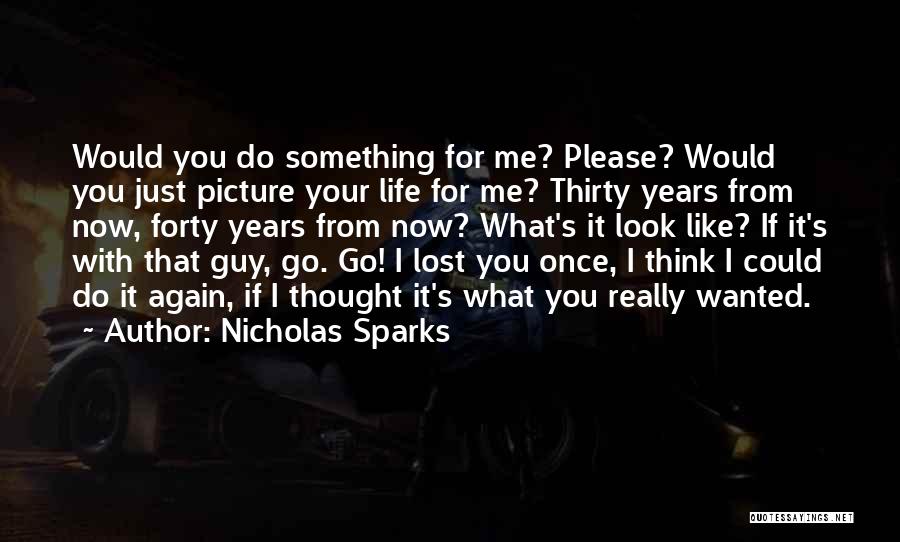 I Think I Like You Picture Quotes By Nicholas Sparks