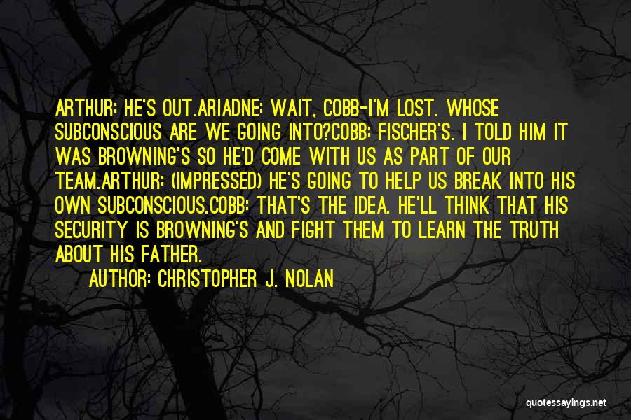 I Think I Lost Him Quotes By Christopher J. Nolan