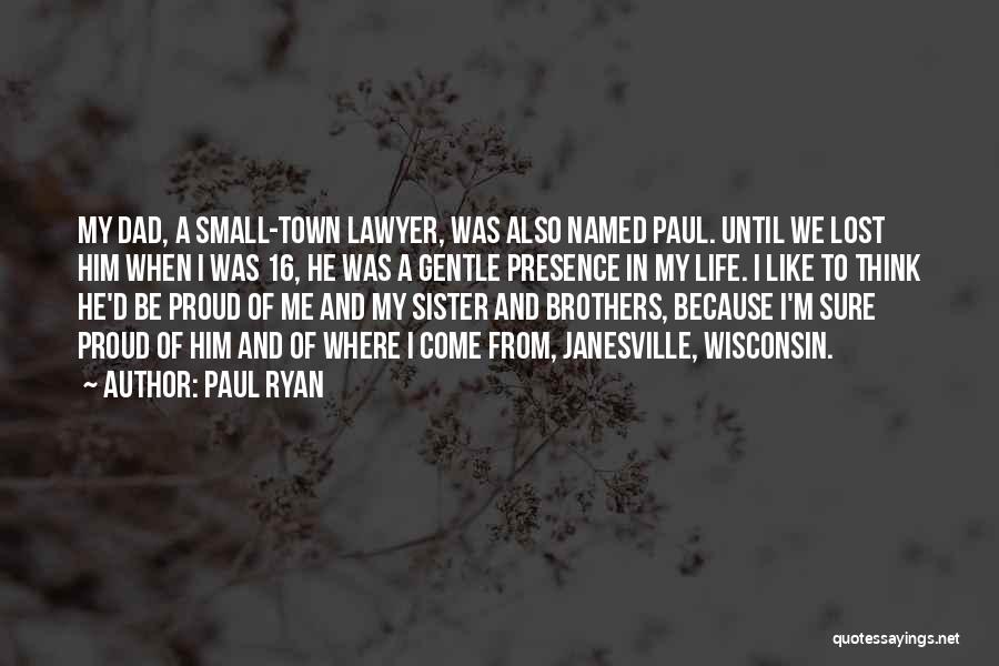 I Think I Lost Him Quotes By Paul Ryan