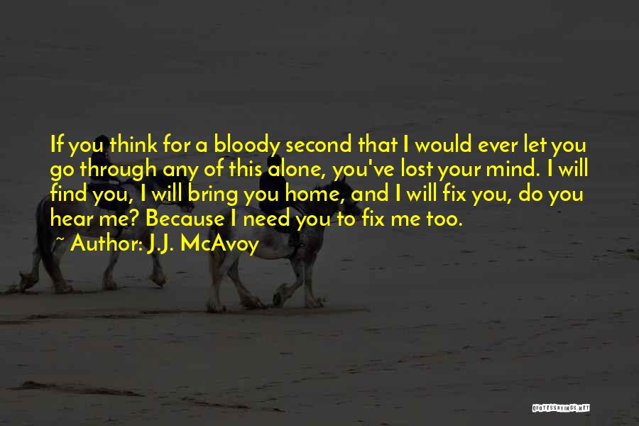 I Think I Lost You Quotes By J.J. McAvoy