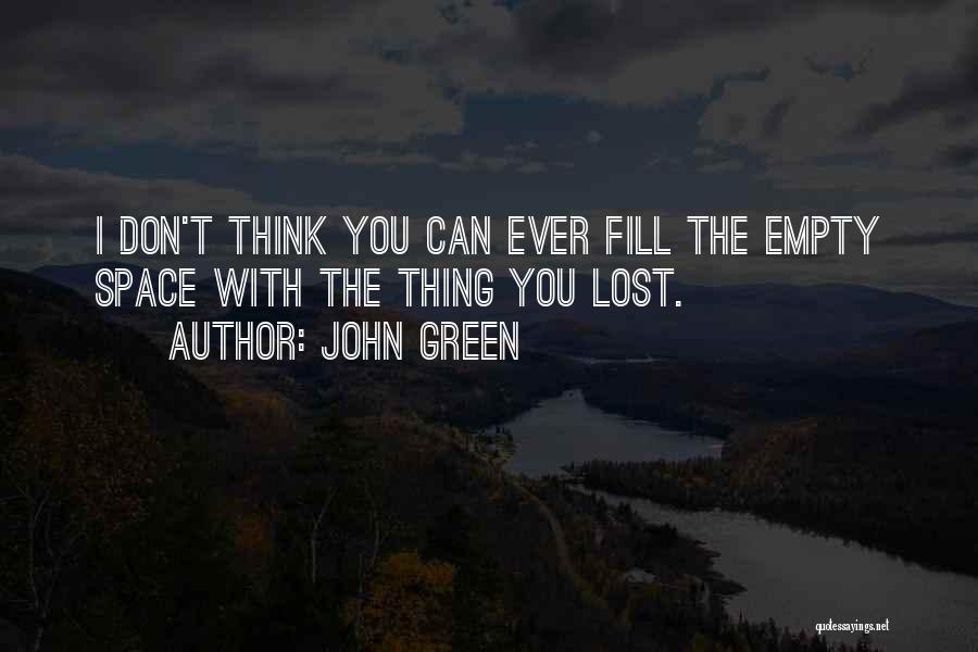 I Think I Lost You Quotes By John Green