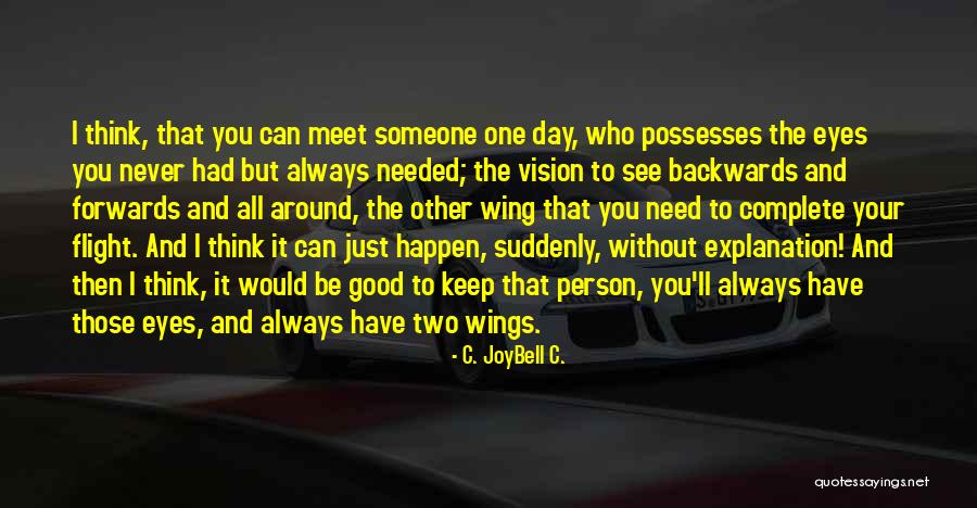 I Think I Love Him Quotes By C. JoyBell C.