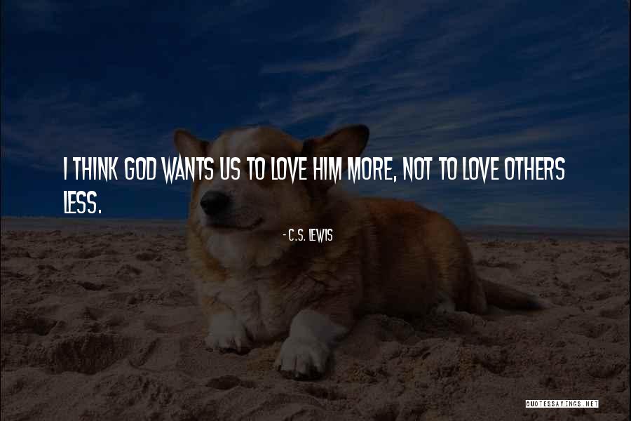 I Think I Love Him Quotes By C.S. Lewis I Think I Love Him Quotes By C.S. Lewis