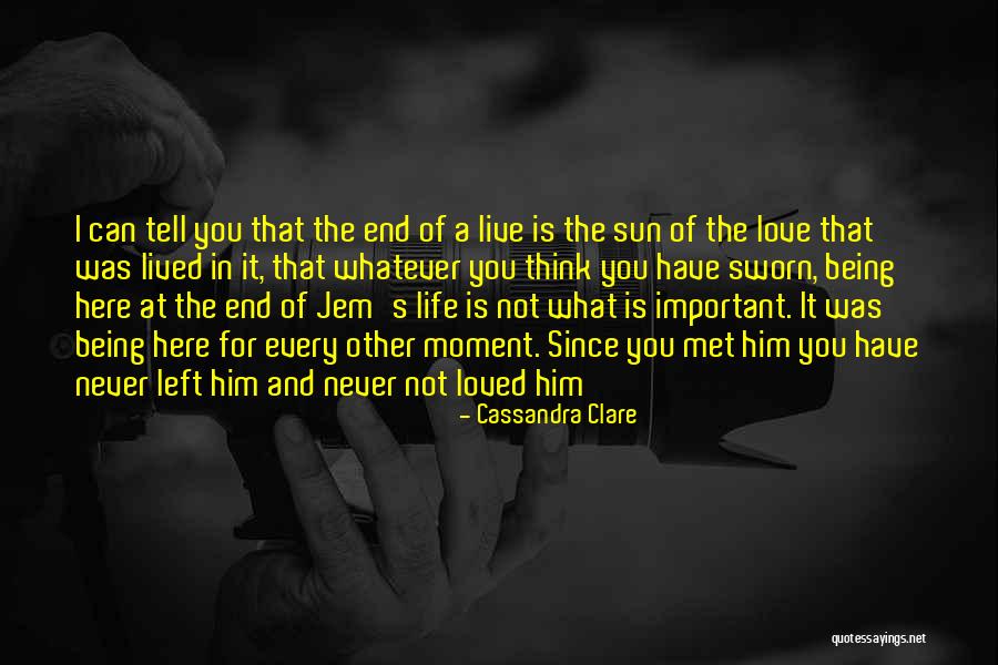 I Think I Love Him Quotes By Cassandra Clare