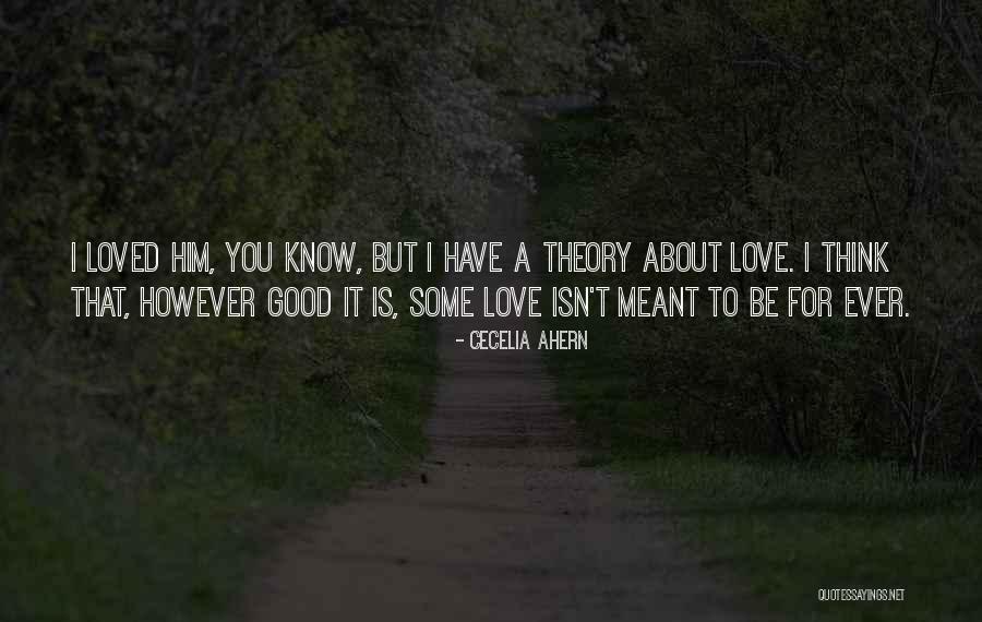 I Think I Love Him Quotes By Cecelia Ahern