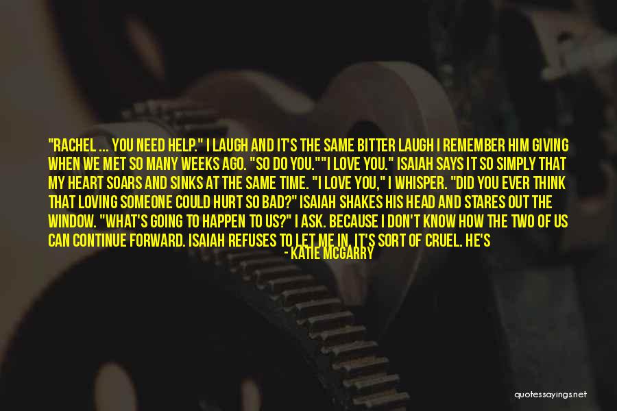 I Think I Love Him Quotes By Katie McGarry I Think I Love Him Quotes By Katie McGarry