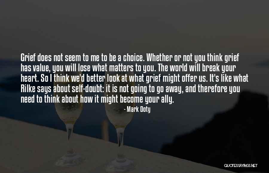 I Think I Need A Break Quotes By Mark Doty I Think I Need A Break Quotes By Mark Doty