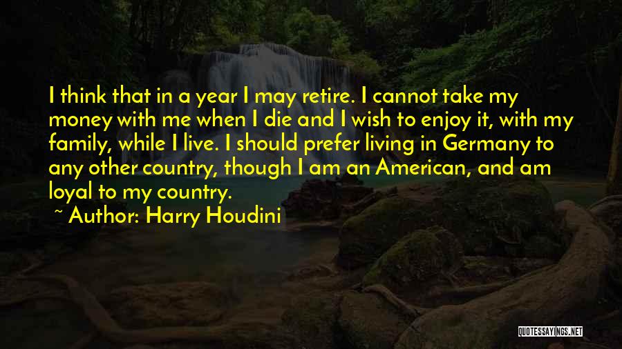 I Think I Should Die Quotes By Harry Houdini