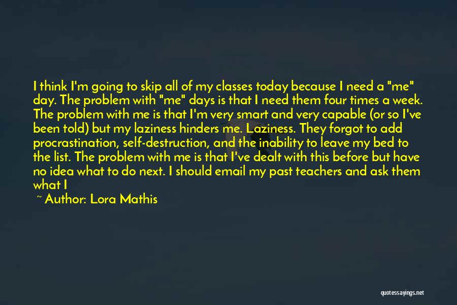 I Think I Should Leave Quotes By Lora Mathis