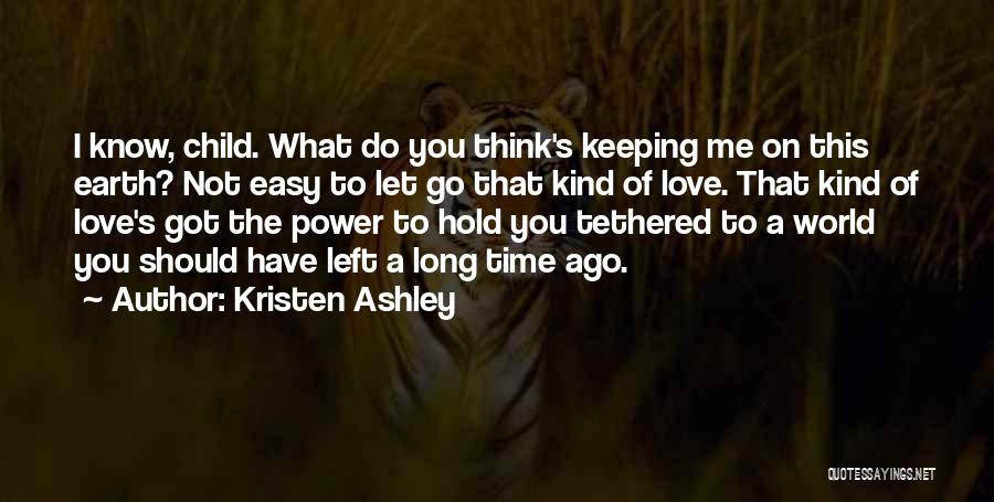 I Think I Should Let You Go Quotes By Kristen Ashley