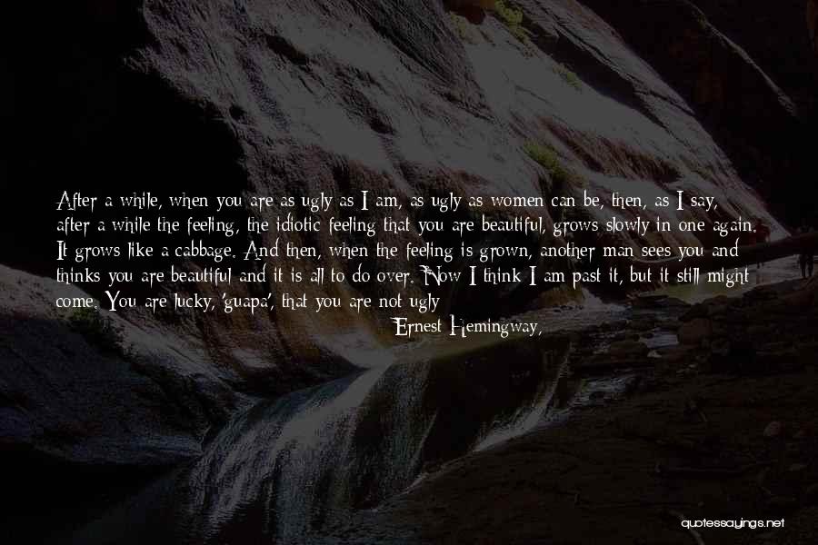 I Think I Still Like You Quotes By Ernest Hemingway, I Think I Still Like You Quotes By Ernest Hemingway,