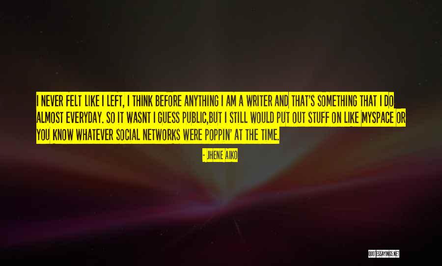 I Think I Still Like You Quotes By Jhene Aiko I Think I Still Like You Quotes By Jhene Aiko