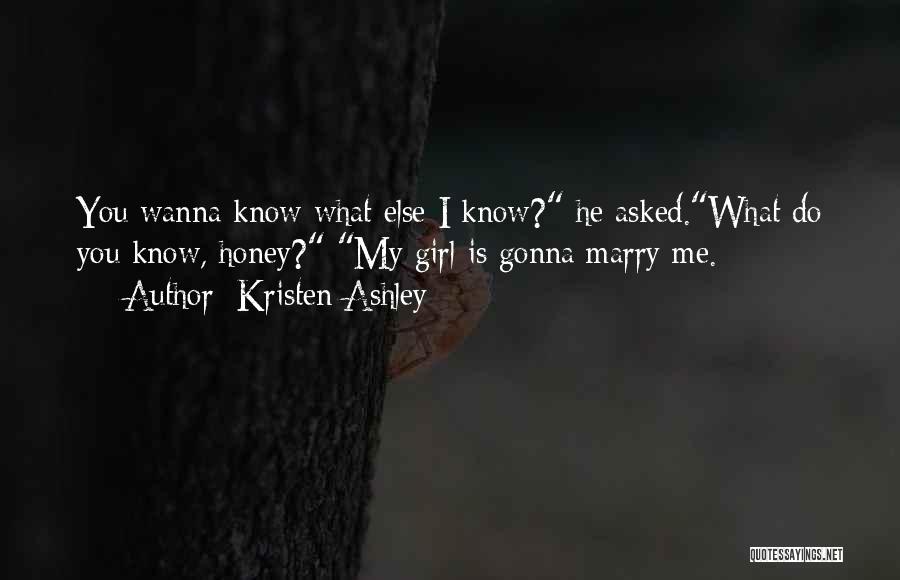 I Think I Wanna Marry You Quotes By Kristen Ashley
